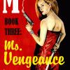 The Malevolent Book Three: "Ms. Vengeance" featured  chapters 8-10 of the series.  Released in April 2008.